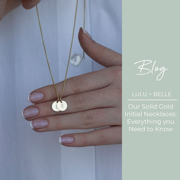 Everything You Need to Know About Our New Solid Gold Initial Necklaces