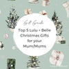 Top 5 Lulu + Belle Gifts for your Mum/Mums this Christmas - Lulu + Belle Jewellery