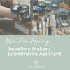 We are Hiring - Jewellery Maker and Ecommerce Assistant - Lulu + Belle ® Jewellery