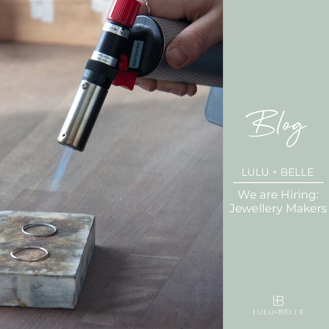 We are Hiring: Jewellery Maker - Seasonal Contract - Lulu + Belle ® Jewellery