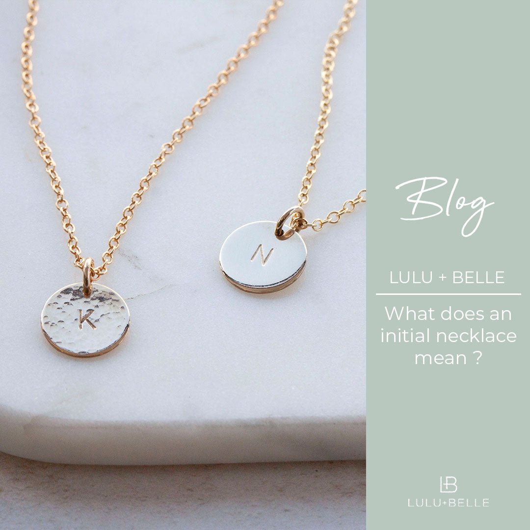 What does an initial necklace mean ? - Lulu + Belle Jewellery