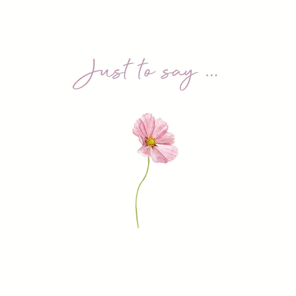 Just to Say ... Greeting Card